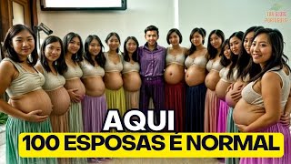 10 Países Onde os Homens PODEM TER MUITAS ESPOSAS Mais no Mundo: 100 Esposas é Normal