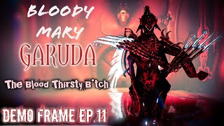 Warframe: Garuda BLOODY MARY | Demo Frame Ep. 11