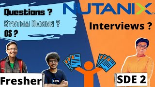 Cracking Nutanix Interviews ? ft. Nutanix SDE 2 and Fresher