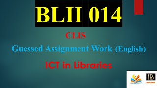 IGNOU BLII 014 Guessed Assignment Work Files 2024-25 पुस्तकालयों में आईसीटी, असाइनमेंट कार्य