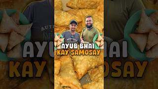 Samosay Khatam Hogae ft Ayub Bhai.. #shorts #samosay #youtubeshorts