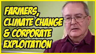 Farmers, Climate Change and Corporate Exploitation