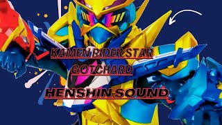 KAMEN RIDER STAR GOTCHARD HENSHIN SOUND #kamenridergotchard