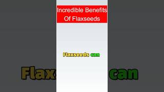 Why You Should Eat Flaxseeds (Proven Benefits)