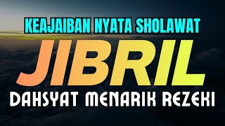 SHOLAWAT JIBRIL PENARIK REZEKI PALING DAHSYAT, Sholawat Nabi Muhammad SAW, Sholawat Jibril Merdu