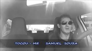 TOCOU-ME   SAMUEL SOUZA