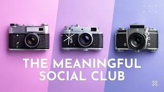 The Meaningful Social Club