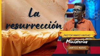 La resurrección/ Pastor Mario Vargas