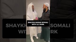 Shaykh Hasan Somali with Lil Durk #dawah #islam #shorts