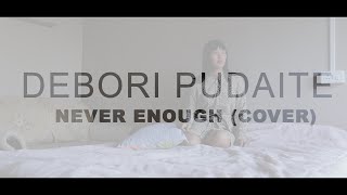 Debori Pudaite - Never Enough (The Greatest Showman Cover)