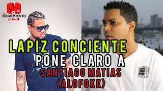 LAPIZ CONCIENTE PONE CLARO A SANTIAGO MATIAS (Alofoke)