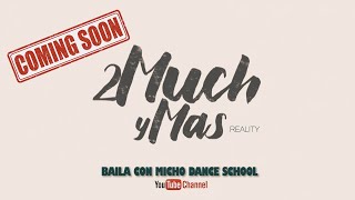 Too Much y Mas - Trailer