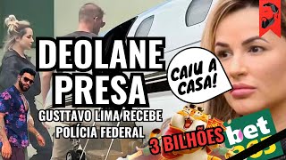 DEOLANE É PRESA E GUSTTAVO LIMA TEM AVIÃO APREENDIDO PELA POLÍCIA FEDERAL: ESCÂNDALO DAS BETs