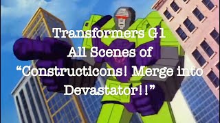 Transformers G1 Constructicons to Devastator All Scenes