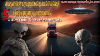 EL TRAILERO Y EL EXTRATERRESTRE DE LA RUMOROSA / 5 relatos reales con humanoides y extraterrestres.