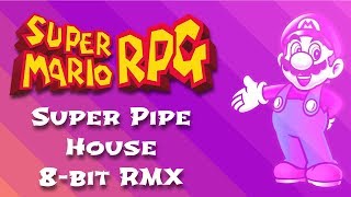 Super Mario RPG - Super Pipe House (8-bit RMX)