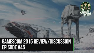 Gamescom 2015 Review/Discussion! | The Spawn Point - Ep.45