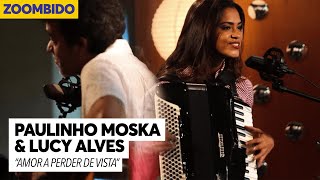 Paulinho Moska e Lucy Alves - Zoombido - Amor a perder de vista