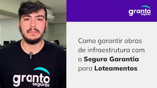 Garanta obras de infraestrutura com o Seguro Garantia para Loteamentos