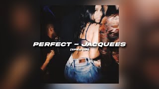 Perfect - Jacquees [sped up]