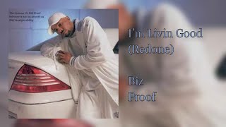 Biz (feat. Proof) I'm Livin Good (Redone)