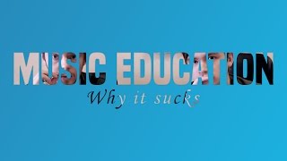 Music Education is Kinda Shitty