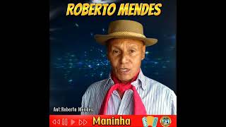 Roberto Mendes:(Maninha):[Lançamento]