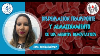 DISPENSACIÓN, TRANSPORTE Y ALMACENAMIENTO DE LOS AGENTES HEMOSTÁTICOS