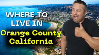 Where Should I Live When Moving To Orange County California - Find The Perfect Spot!