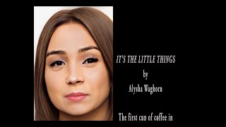 Experience everyday magic in Alysha Waghorn's (AI Facsimile) poem, “It’s The Little Things!”