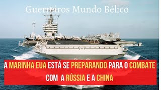 A Marinha EUA está se preparando para o combate com  a Rússia e a China