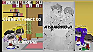 Class A react to ayanokoji | Full Movie | Eng/Rus