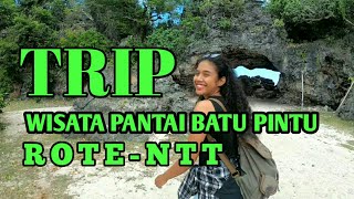 TRIP KE WISATA PANTAI BATU PINTU- ROTE NDAO,PESONA LUAR BIASA