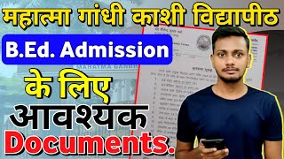 Required Documents For B.Ed. Admission in MGKVP | MGKVP में एडमिशन के लिए आवश्यक डॉक्यूमेंट्स