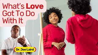 SELF-LOVE: What’s Love Got to Do with It? 💕💪