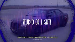 MAD SNAX, Poylow, New Beat Order - Lonely Hour - Mixed by  STUDIO OF LIGHTS