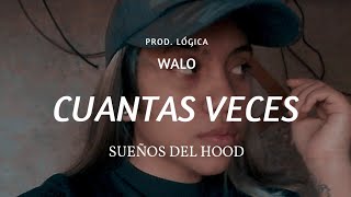 WALO - CUANTAS VECES (PROD. LÓGICA) 💕