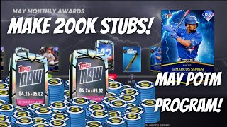 Make TONS Of Stubs! May POTM Method! 200k+ Stubs! MLB The Show 21