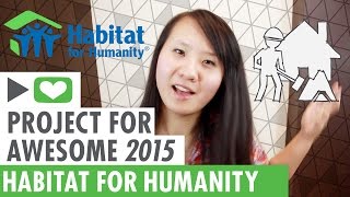 Project for Awesome 2015 | Habitat for Humanity | #P4A