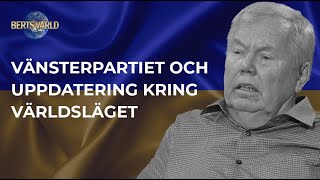 Bert Karlsson - Vänsterpartiet och uppdatering kring världsläget