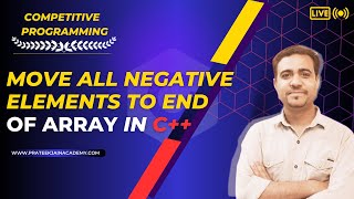 Program 8 - Move all negative elements to end | Competitive Programming in C++