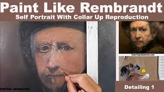 Rembrandt Techniques: For Self Portrait with Collar Up Episode 1