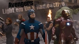 Avengers  || Radioactive x Light em Up