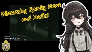 【Just Chatting】Discussing Spooky News And Media!