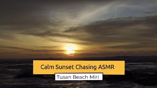 Calm Sunset in Tusan Beach, Miri. Life in Borneo ASMR Video