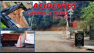 Acidentes Trens vs Automóveis parte#02