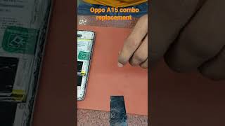 OPPO A15 COMBO REPLACEMENT #shorts #youtubeshorts #youtuber #youtubeshort