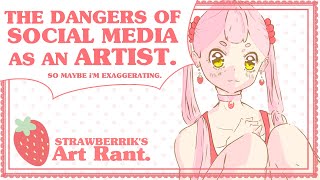 ♡ SOCIAL MEDIA IS DANGEROUS FOR ARTISTS? | Art Commentary