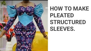 How to cut and sew  pleated structured sleeves.