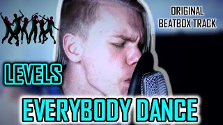 LEVELS | EVERBODY DANCE (Beatbox Track)